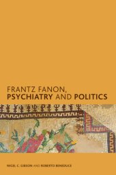 book Frantz Fanon, Psychiatry and Politics