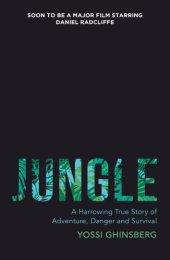 book Jungle: a harrowing true story of adventure, danger and survival