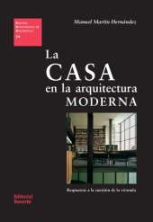 book La casa en la arquitectura moderna : respuestas a la cuestión de la vivienda