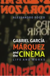 book Gabriel García Márquez and the cinema: life and works