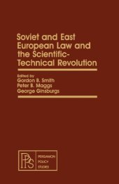 book Soviet and East European Law and the Scientific-Technical Revolution: Pergamon Policy Studies on International Politics