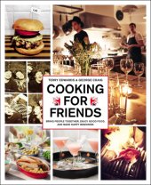 book Cooking for Friends: Bring People Together, Enjoy Good Food, and Make Happy Memories