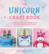 book The unicorn craft book: over 25 magical projects to inspire your imagination