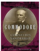 book Commodore: the life of Cornelius Vanderbilt