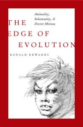 book The edge of evolution: animality, inhumanity, and Doctor Moreau