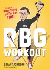 book Rbg Workout: How She Stays Strong... and You Can Too!