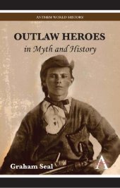 book Outlaw Heroes in Myth and History