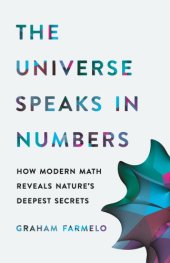 book The universe speaks in numbers: how modern math reveals nature's deepest secrets