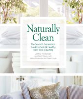 book Naturally Clean: the Seventh Generation Guide to Safe and Healthy, Non-Toxic Cleaning