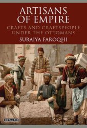 book Artisans of Empire: Crafts and Craftspeople Under the Ottomans