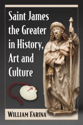 book Saint James the Greater in History, Art and Culture