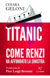 book Titanic. Come Renzi ha affondato la Sinistra