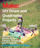 book Make: DIY drone and quadcopter projects: a collection of drone-based essays, tutorials, and projects