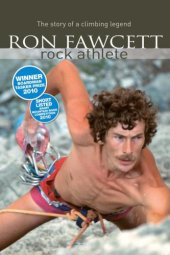 book Ron Fawcett - Rock Athlete: the Story of a Climbing Legend