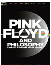 book Pink Floyd and Philosophy: Careful with that Axiom, Eugene!