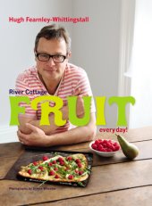 book River Cottage Fruit Every Day!