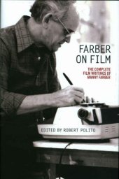 book Farber on Film: The Complete Film Writings of Manny Faber: A Special Publication of The Library of America