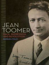 book Jean Toomer: race, repression, and revolution