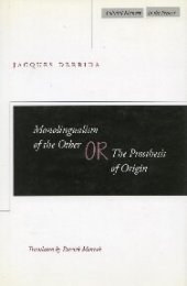 book Monolingualism of the Other: or, The Prosthesis of Origin (Cultural Memory in the Present)