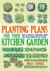 book Planting plans for your kitchen garden: how to create a vegetable, herb and fruit garden in easy stages