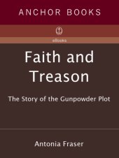 book Faith and treason: the story of the Gunpowder Plot