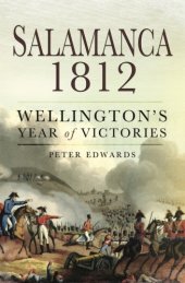 book Salamanca 1812: Wellingtons Year of Victories