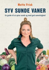 book Syv Sunde Vaner: En guide til at spise sundt og med god samvittighed