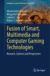 book Fusion of Smart, Multimedia and Computer Gaming Technologies: Research, Systems and Perspectives