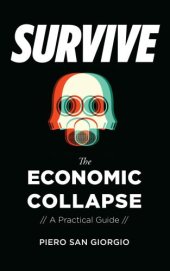 book Survive the economic collapse: a practical guide