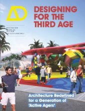 book Designing for the Third Age: Architecture Redefined for a Generation of 'active Agers'