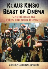 book Klaus Kinski, beast of cinema: critical essays and fellow filmmaker interviews