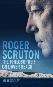 book Roger Scruton: The Philosopher on Dover Beach