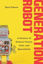 book Generation robot: a century of science fiction, fact, and speculation