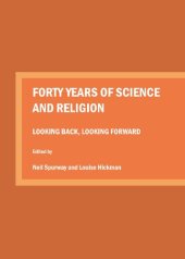 book Forty Years of Science and Religion: Looking Back, Looking Forward