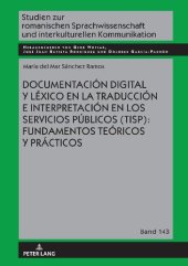 book Documentación digital y léxico en la traducción e interpretación en los servicios públicos (TISP): fundamentos teóricos y prácticos