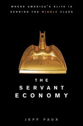 book The servant economy where America's elite is sending the middle class