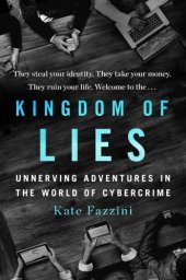 book Kingdom of lies: unnerving adventures in the world of cybercrime