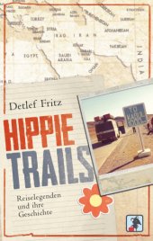 book Hippie Trails: Reiselegenden und ihre Geschichte