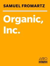 book Organic, inc.: natural foods and how they grew