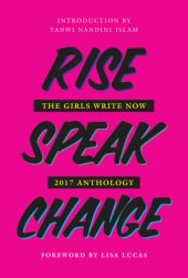 book Rise speak change: the Girls Write Now 2017 anthology