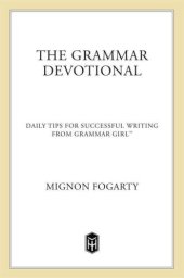 book The Grammar Devotional: Daily Tips for Successful Writing from Grammar Girl (TM)