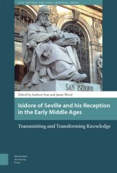 book Isidore of Seville and his reception in the early Middle Ages: transmitting and transforming knowledge