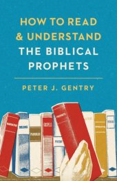 book How to Read and Understand the Biblical Prophets