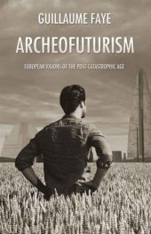 book Archeofuturism: European Visions of the Post-Catastrophic Age