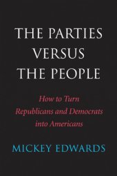 book Parties Versus the People: How to Turn Republicans and Democrats into Americans