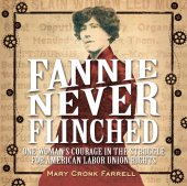 book Fannie never flinched: one woman's courage in the struggle for American labor union rights