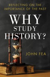 book Why study history?: reflecting on the importance of the past