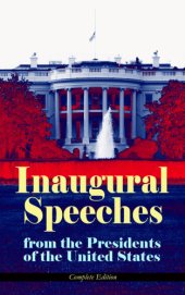 book Inaugural speeches from the presidents of the United States: complete edition