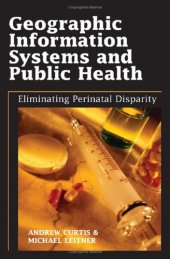 book Geographic Information Systems and Public Health: Eliminating Perinatal Disparity