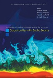 book Opportunities With Exotic Beams: Proceedings of the Third ANL/MSU/JINA/INT RIA Workshop, Argonne National Laboratory, USA, 4-7 April 2006